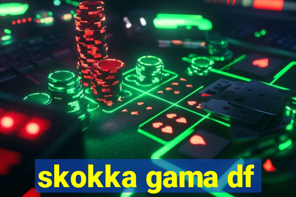 skokka gama df